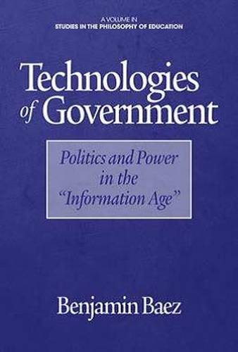 Technologies of Government – Politics and Power in the ""Information Age"" Baez