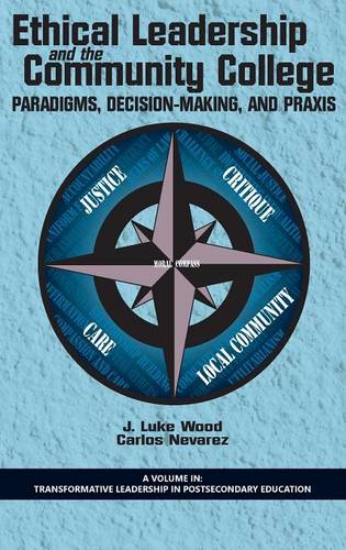 Ethical Leadership and the Community College – Paradigms, Decision–Making, and …