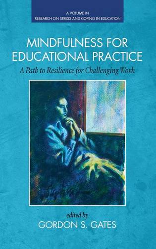 Mindfulness for Educational Practice – A Path to Resilience for Challenging Wor…