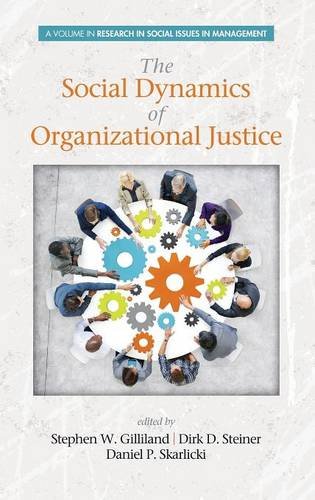 Social Dynamics of Organizational Justice Gilliland Steiner Skarlicki Hardback