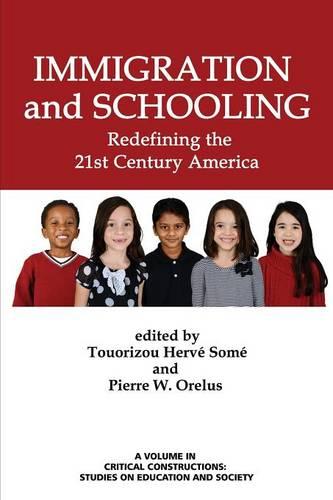 Immigration and Schooling – Redefining the 21st Century America Somé Orelus