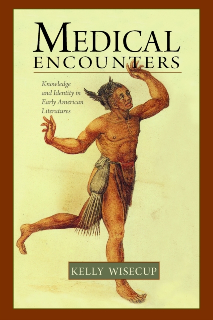 Medical Encounters – Knowledge and Identity in Early American Literatures