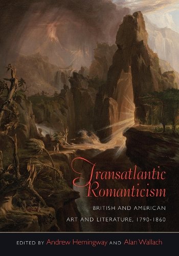 Transatlantic Romanticism – British and American Art and Literature, 1790–1860
