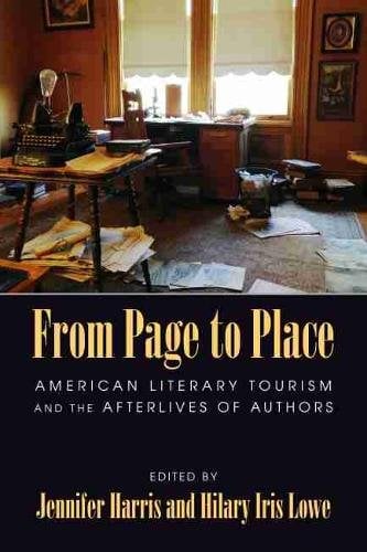 From Page to Place – American Literary Tourism and the Afterlives of Authors