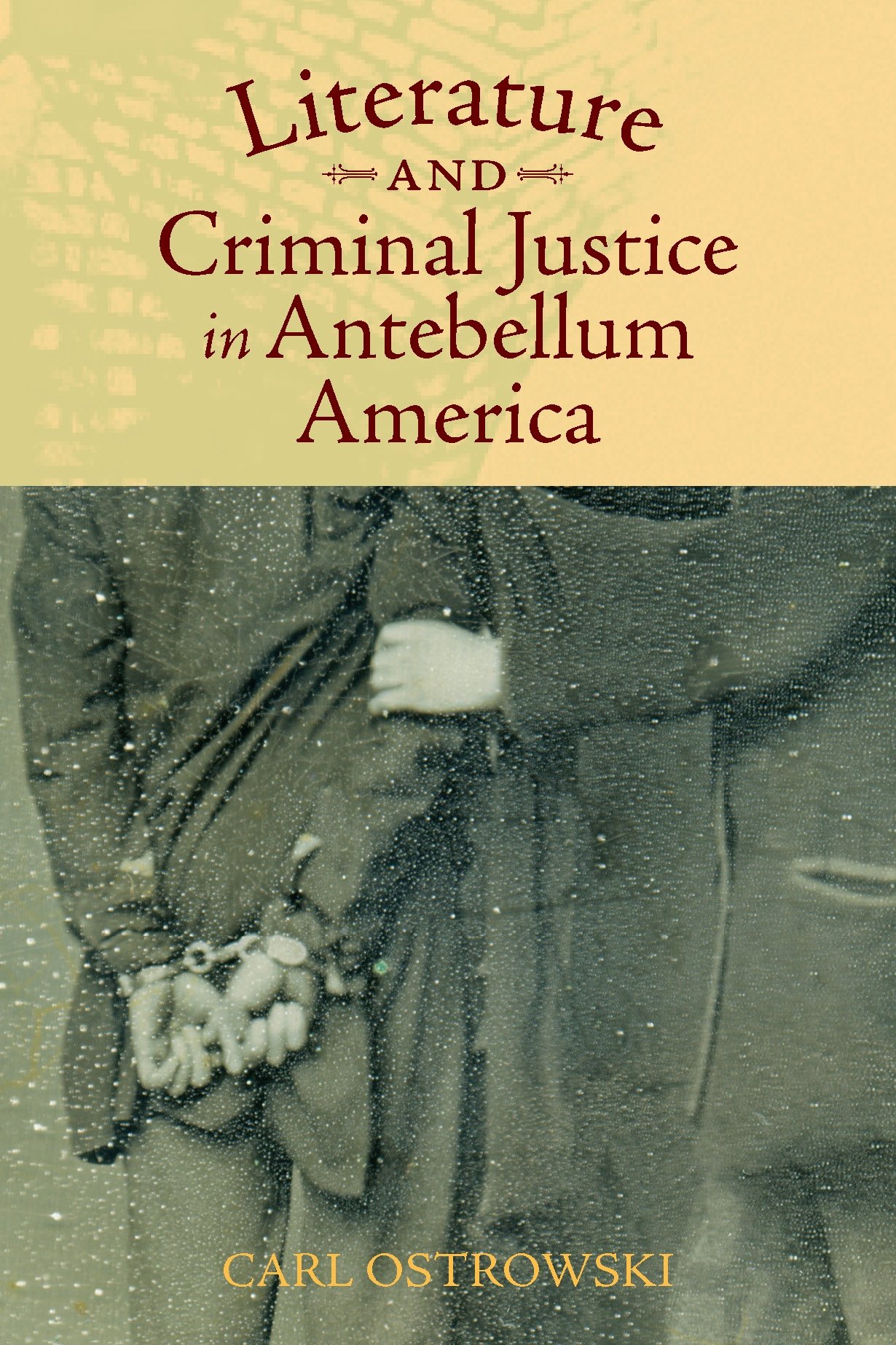 Literature and Criminal Justice in Antebellum America Ostrowski Paperback