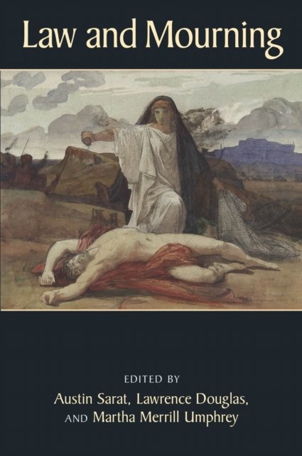 Law and Mourning Sarat Douglas Umphrey Paperback MP–MAS Uni of Massachusetts