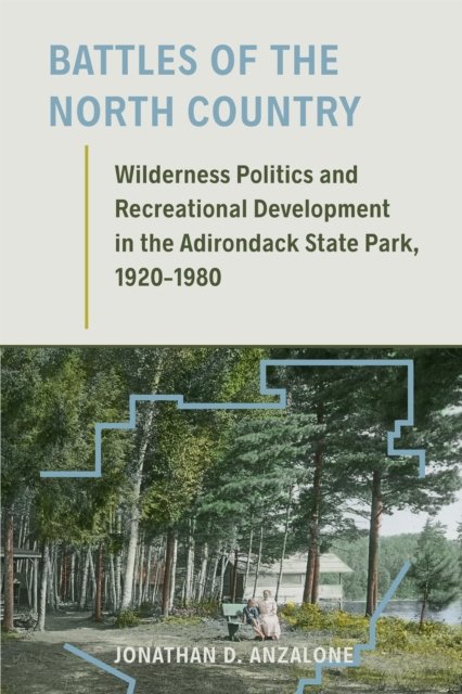 Battles of the North Country – Wilderness Politics and Recreational Development…
