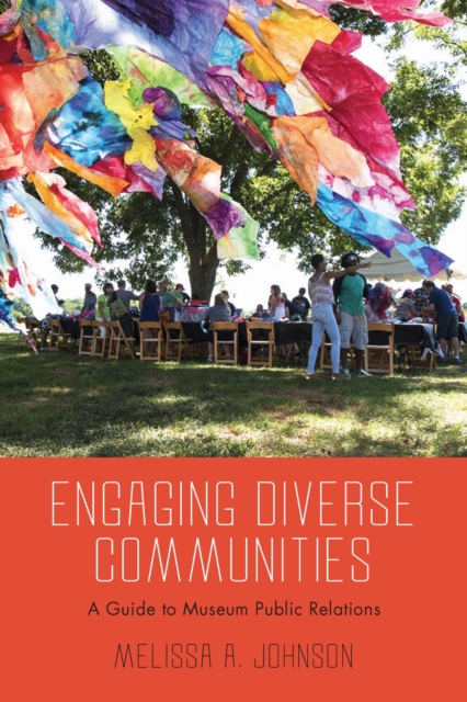 Engaging Diverse Communities – A Guide to Museum Public Relations Johnson
