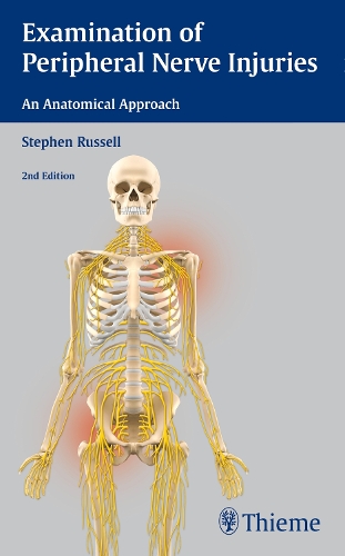 Examination of Peripheral Nerve Injuries: An Anatomical Approach Russell