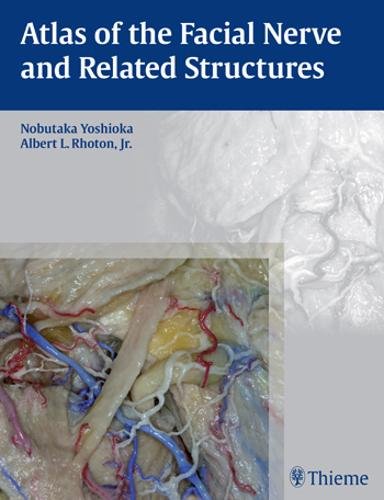 Atlas of the Facial Nerve and Related Structures Yoshioka Rhoton Hardback