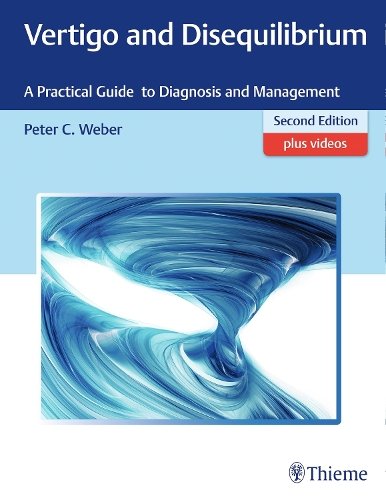 Vertigo and Disequilibrium – A Practical Guide to Diagnosis and Management Weber
