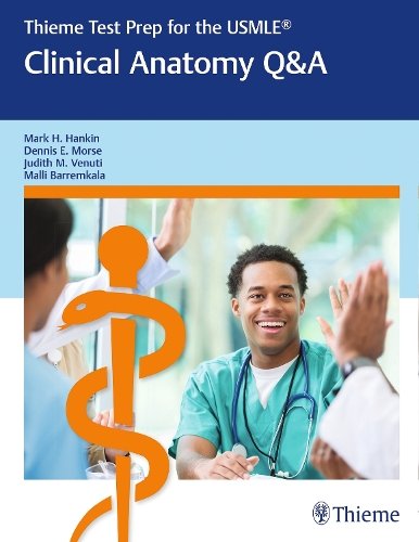 Thieme Test Prep for the USMLE®: Clinical Anatomy Q&A Hankin Morse Venuti