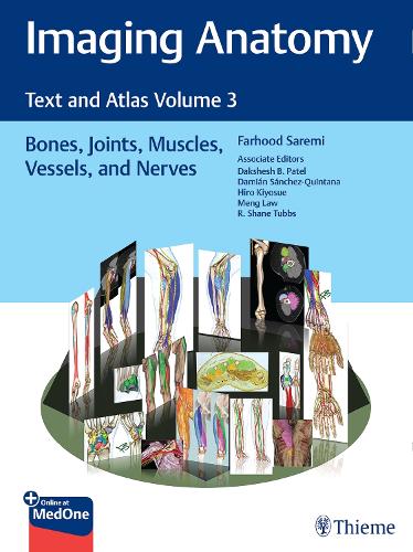 Imaging Anatomy: Text and Atlas Volume 3 – Bones, Joints, Muscles, Vessels, and…
