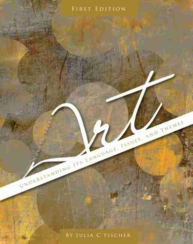 How to Speak Art – Understanding Its Language, Issues, and Themes Fischer