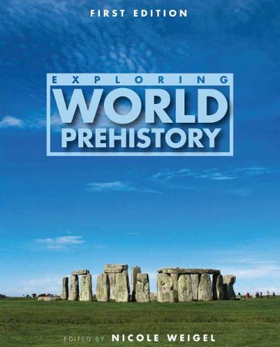 Exploring World Prehistory Weigel Paperback John Wiley & Sons 9781631898136