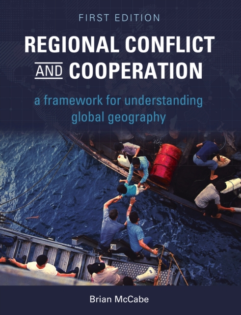 Regional Conflict and Cooperation – A Framework for Understanding Global Geogra…