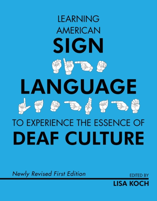 Learning American Sign Language to Experience the Essence of Deaf Culture Koch