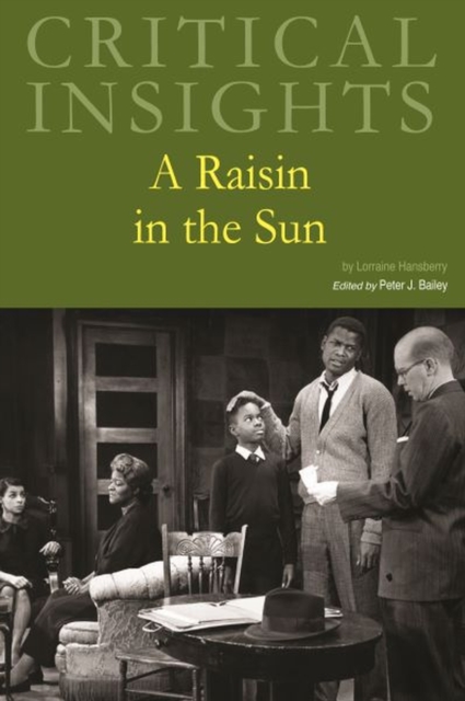 Critical Insights: A Raisin in the Sun Bailey Hardback 9781637004289