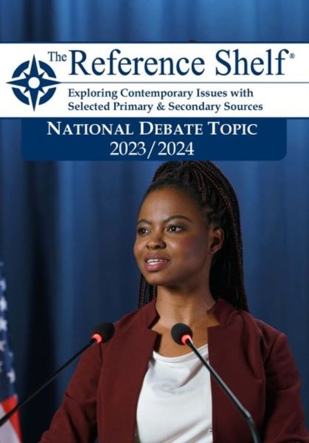 Reference Shelf: National Debate Topic 2023/24 Hw Wilson Paperback 9781637004968