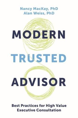 The Modern Trusted Advisor – Best Practices for High Value Executive Consultati…