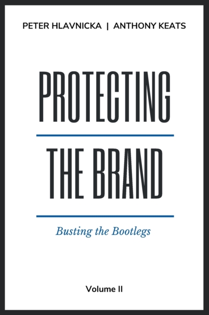 Protecting the Brand, Volume II – Busting the Bootlegs Hlavnicka Keats Paperback