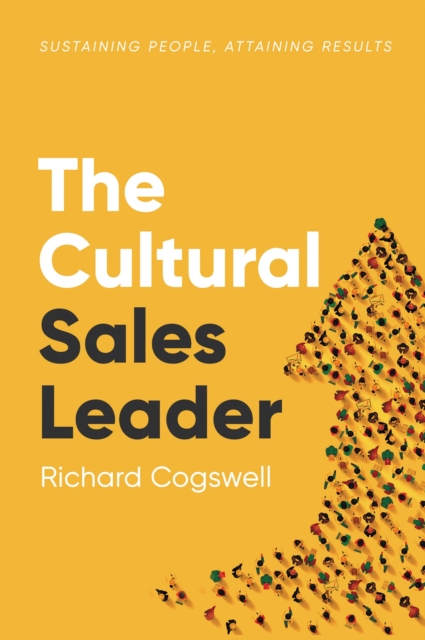 The Cultural Sales Leader – Sustaining People, Attaining Results Cogswell
