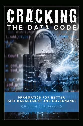 Cracking the Data Code – Pragmatics for Better Management and Governance