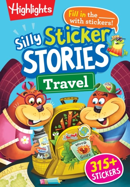 Silly Sticker Stories: Travel Highlights Paperback Highlights 9781639622962