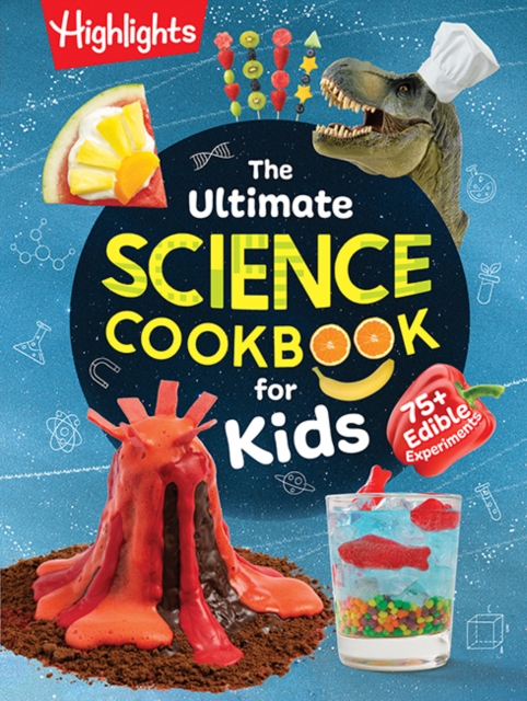 The Ultimate Science Cookbook for Kids – 75+ Edible Experiments Hardback