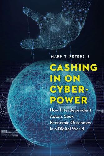 Cashing In on Cyberpower Peters Hardback John Wiley & Sons 9781640120136