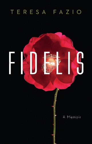 Fidelis – A Memoir Fazio Hardback MQ – University of Nebraska Press