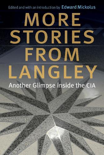More Stories from Langley – Another Glimpse inside the CIA Mickolus Paperback