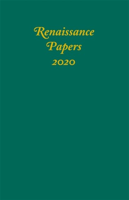 Renaissance Papers 2020 Risvold Pearce Fling Given B Hardback Boydell and Brewer