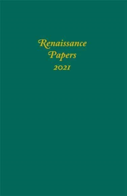 Renaissance Papers 2021 Pearce Risvold Given Crosbie Coulter Hardback