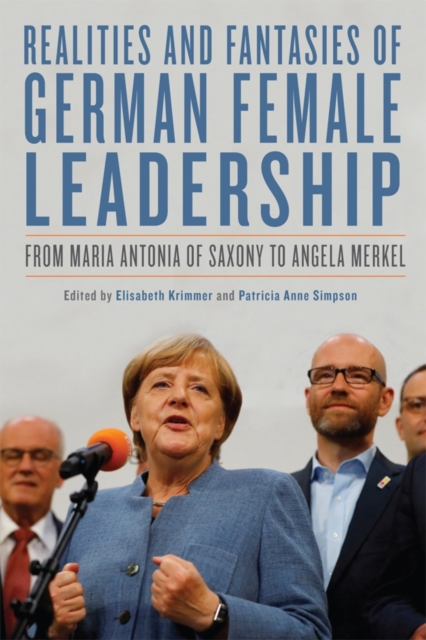Realities and Fantasies of German Female Leaders – From Maria Antonia of Saxony…
