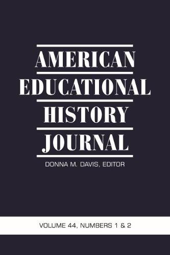 American Educational History Journal Vol 44 Issue 1 & 2 Davis Mccarther Studer