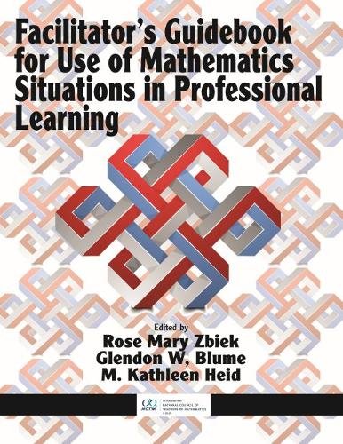 Facilitator`s Guidebook for Use of Mathematics Situations in Professional Learn…