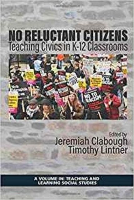 No Reluctant Citizens – Teaching Civics in K–12 Classrooms Clabough Lintner