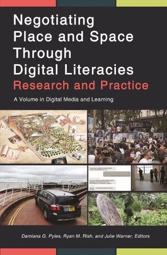 Negotiating Place and Space Through Digital Lite – Research and Practice Pyles