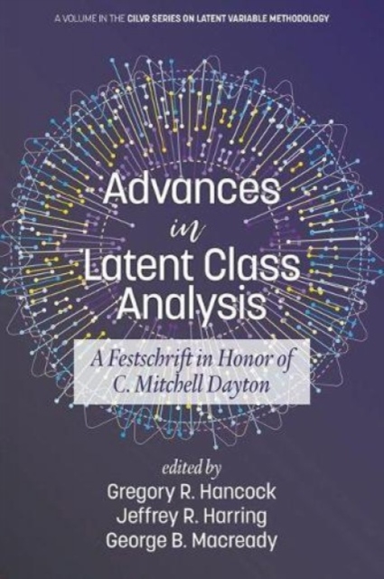 Advances in Latent Class Analysis – A Festschrift in Honor of C. Mitchell Dayto…