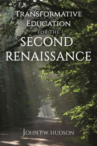 Transformative Education for the Second Renaissance Hudson Paperback