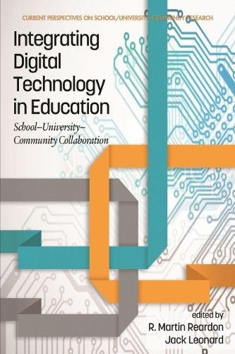 Integrating Digital Technology in Education – School–University–Community Colla…