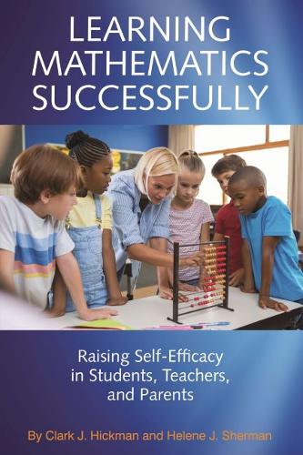 Learning Mathematics Successfully – Raising Self–Efficacy in Students, Teachers…