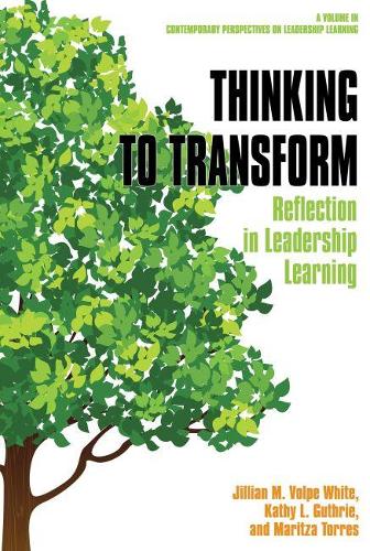 Thinking to Transform – Reflection in Leadership Learning Wjite Paperback