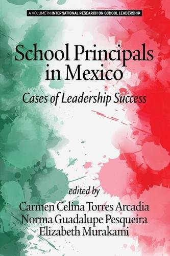 School Principals in Mexico – Cases of Leadership Success Arcadia Pesqueira