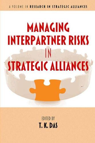 Managing Interpartner Risks in Strategic Alliances Das Hardback 9781641139090