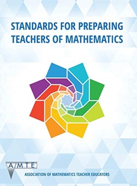 Standards for Preparing Teachers of Mathematics Association Of Hardback