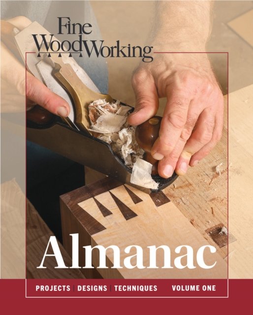 Fine Woodworking Almanac, Vol 1 Woodworking Hardback Taunton 9781641552165