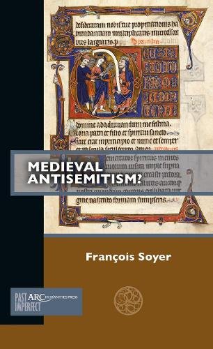 Medieval Antisemitism? Soyer Paperback AUP – Arc Humanities Press 9781641890076