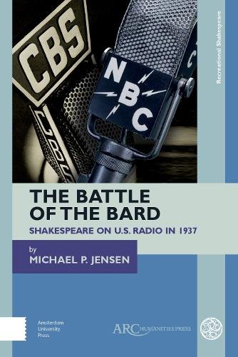 The Battle of the Bard – Shakespeare on US Radio in 1937 Jensen Hardback